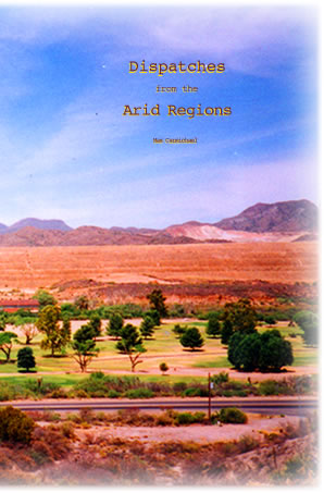 Dispatches from the Arid Regions
