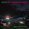 Miles We'll Never See Again